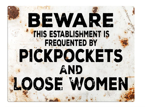 Pickpockets And Loose Women Sign Metal Wall Art