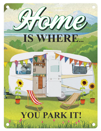 Camping - Home Is Where You Park it Metal Wall Sign