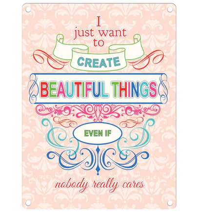 Create Beautiful Things - Crafters Metal Wall Sign