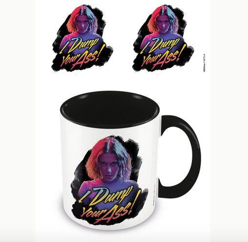 Stranger Things - I Dump Your Ass - Coffee Mug