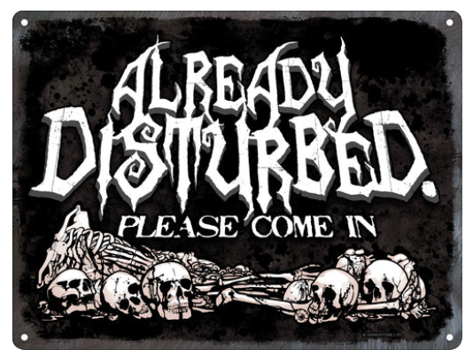 Already Disturbed - Please Come In - Fun Metal Wall Sign