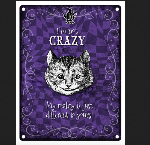 Alice In Wonderland  Metal Wall Sign - I'm Not Crazy