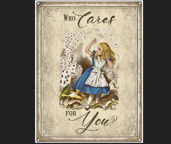 Alice In Wonderland Vintage Style Metal Wall Sign - Who Cares For You?