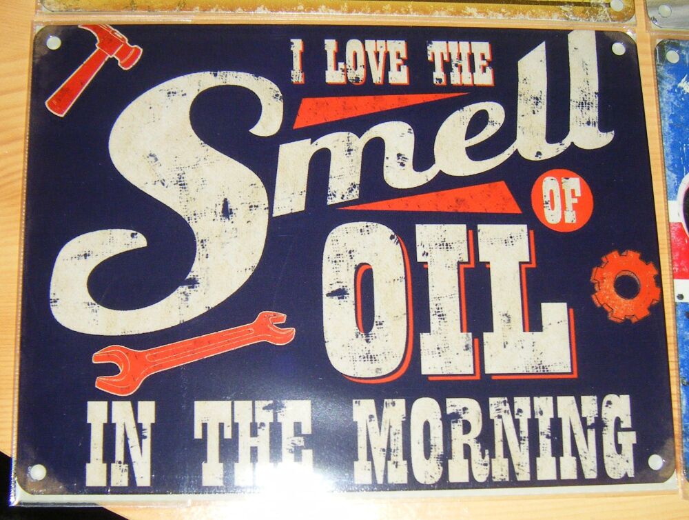 I Love The Smell Of Oil - Mechanic Fun Metal Wall Picture Sign