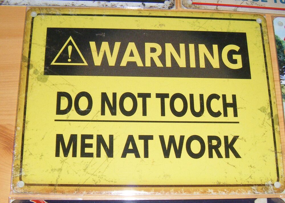 Warning - Do Not Touch - Men At Work - Fun Metal Wall Picture Sign