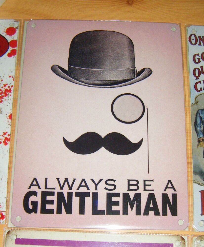 Always Be A Gentleman  - Fun Metal Wall Picture Sign