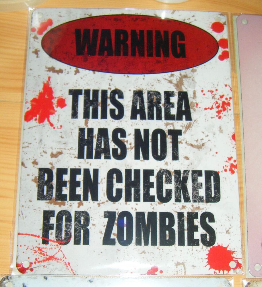 Warning This Area Has Not been Checked For Zombies - Fun Metal Wall Picture Sign
