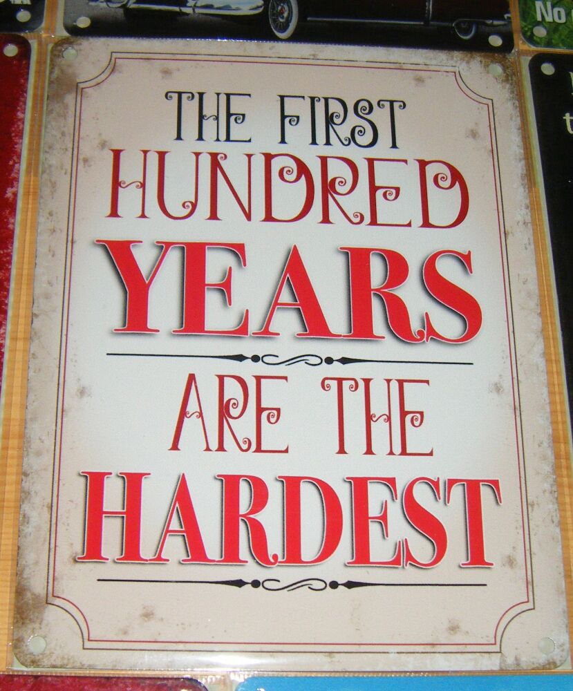 The First Hundred Years Are The Hardest - Fun Metal Wall Sign