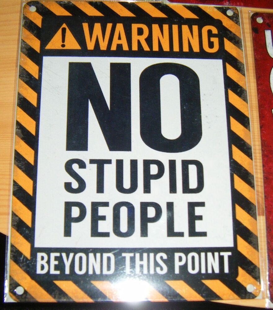 Warning No Stupid People Beyond This Point - Fun Metal Wall Sign