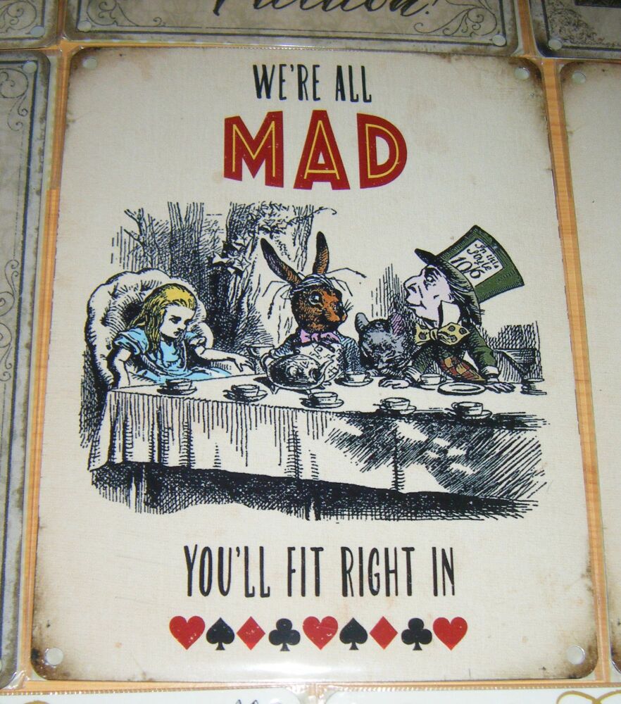Alice In Wonderland Vintage Style Metal Wall Sign - We're All Mad You'll Fit Right In