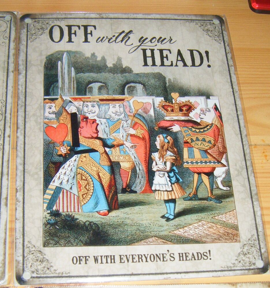 Alice In Wonderland  Metal Wall Sign - Off With Your Head
