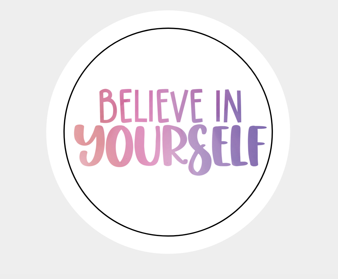 Believe In Yourself - Motivational Positive Stickers