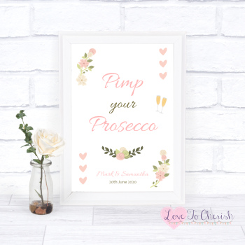Vintage/Shabby Chic Flowers & Pink Hearts - Pimp Your Prosecco - Wedding Sign