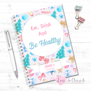 Eat Drink and Be Healthy-  Personalised Christmas Food Diary