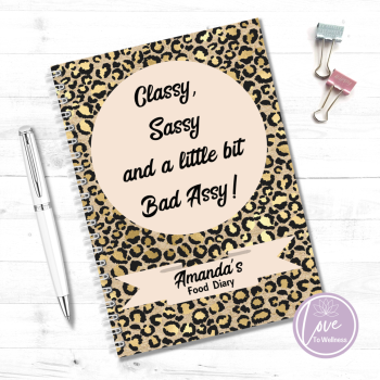 Classy, Sassy and a little bit Bad Assy! - Leopard Print Personalised Food Diary
