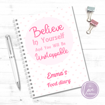 Believe In Yourself And You Will Be Unstoppable - Personalised Food Diary