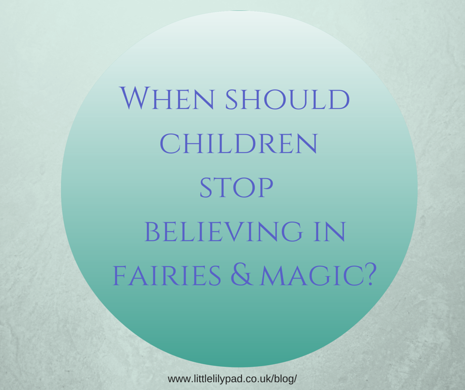 When should children stop believing in magic-