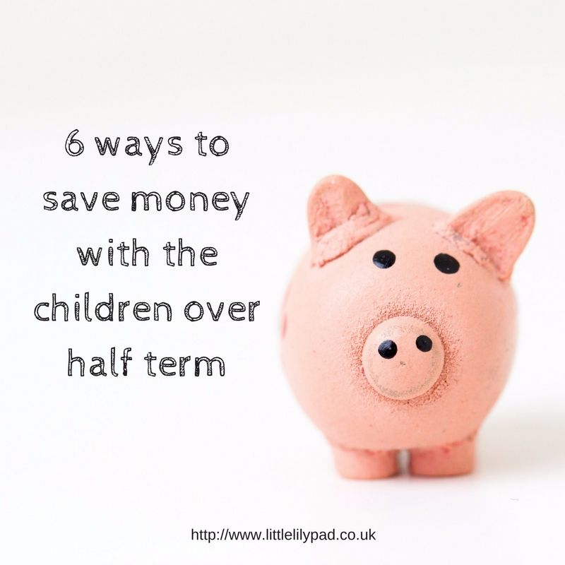 6 ways to save money with the children over half term