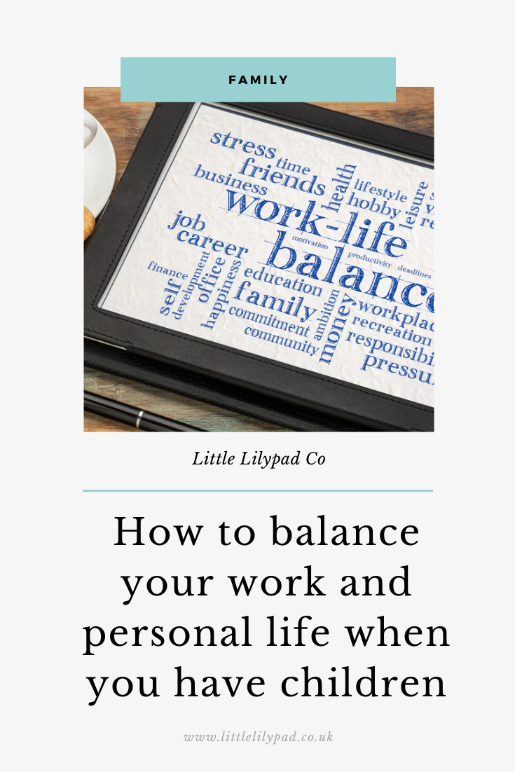 How to balance your work and personal life when you have children ...