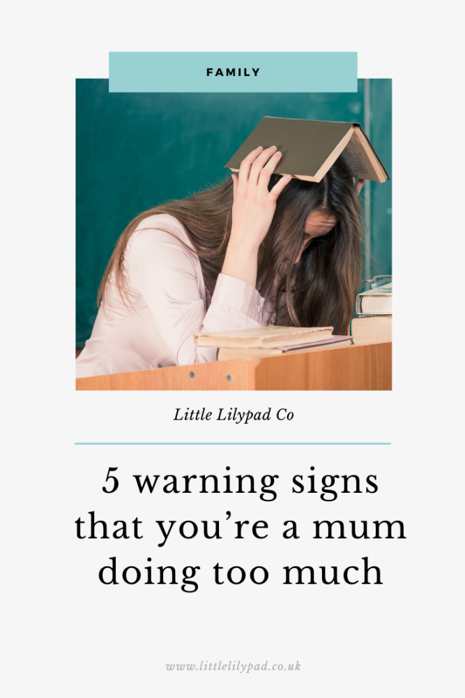 PIN - 5 warning signs that you&rsquo;re a mum doing too much