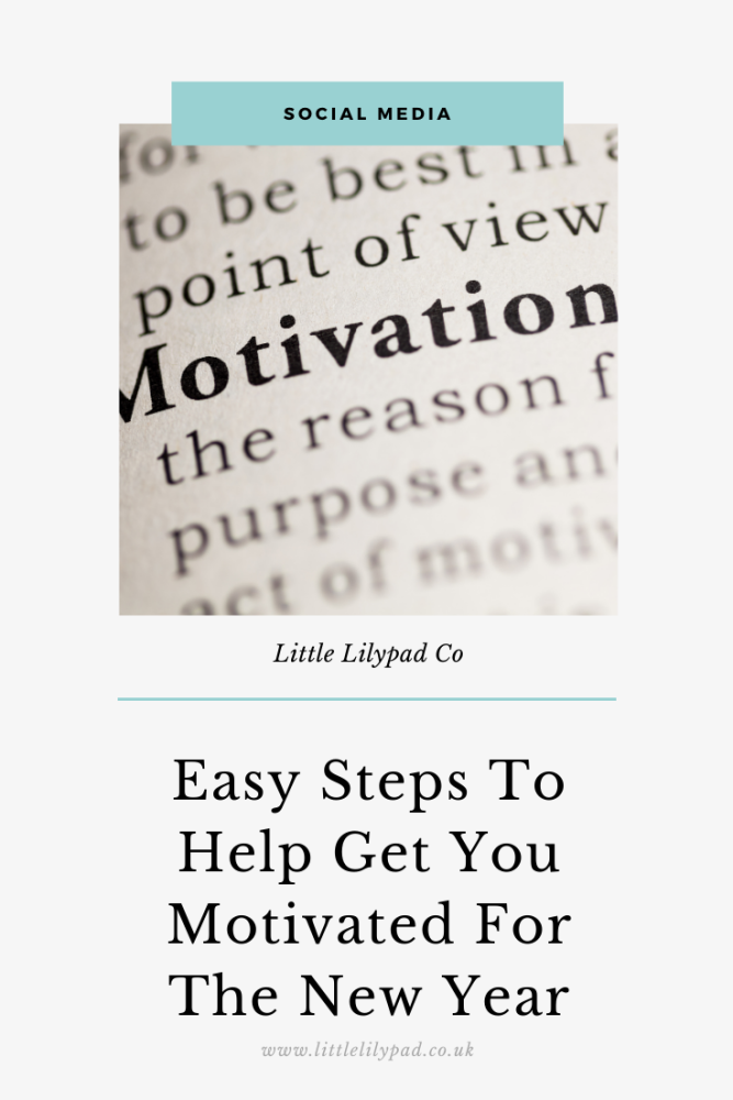 PIN - Easy Steps To Help Get You Motivated For The New Year (1)