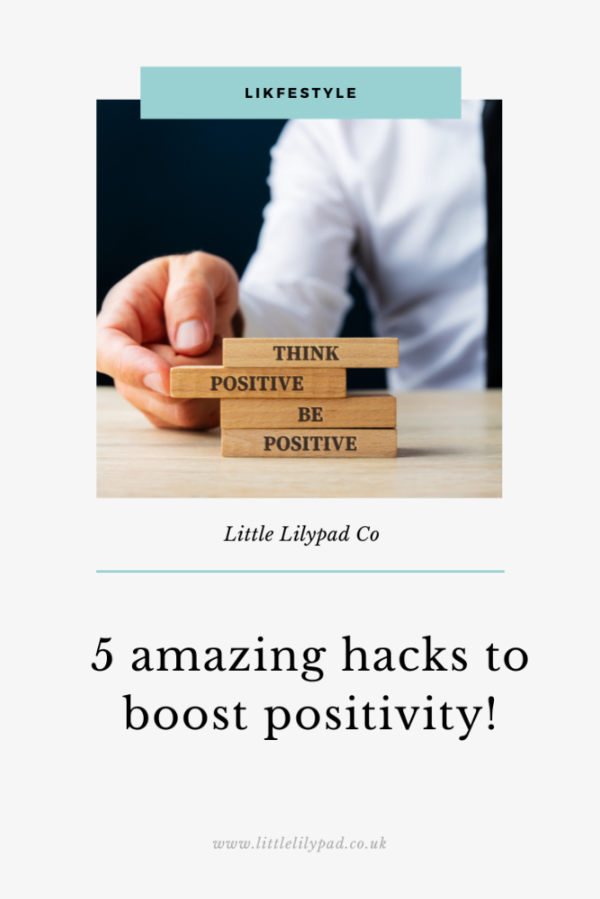 PIN - LLP - 5 amazing hacks to boost positivity! (1)