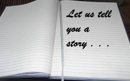 Let us tell you a story