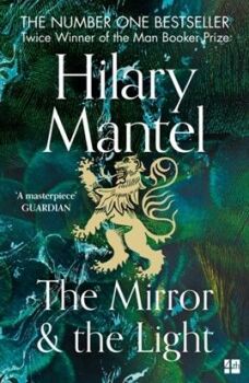 Immerse yourself in "The Mirror and the Light" by Hilary Mantel