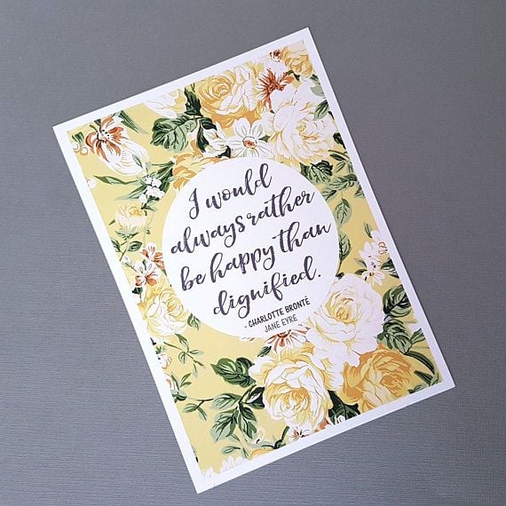 Jane Eyre Print - Charlotte Bronte - Floral Print - I would always rather b