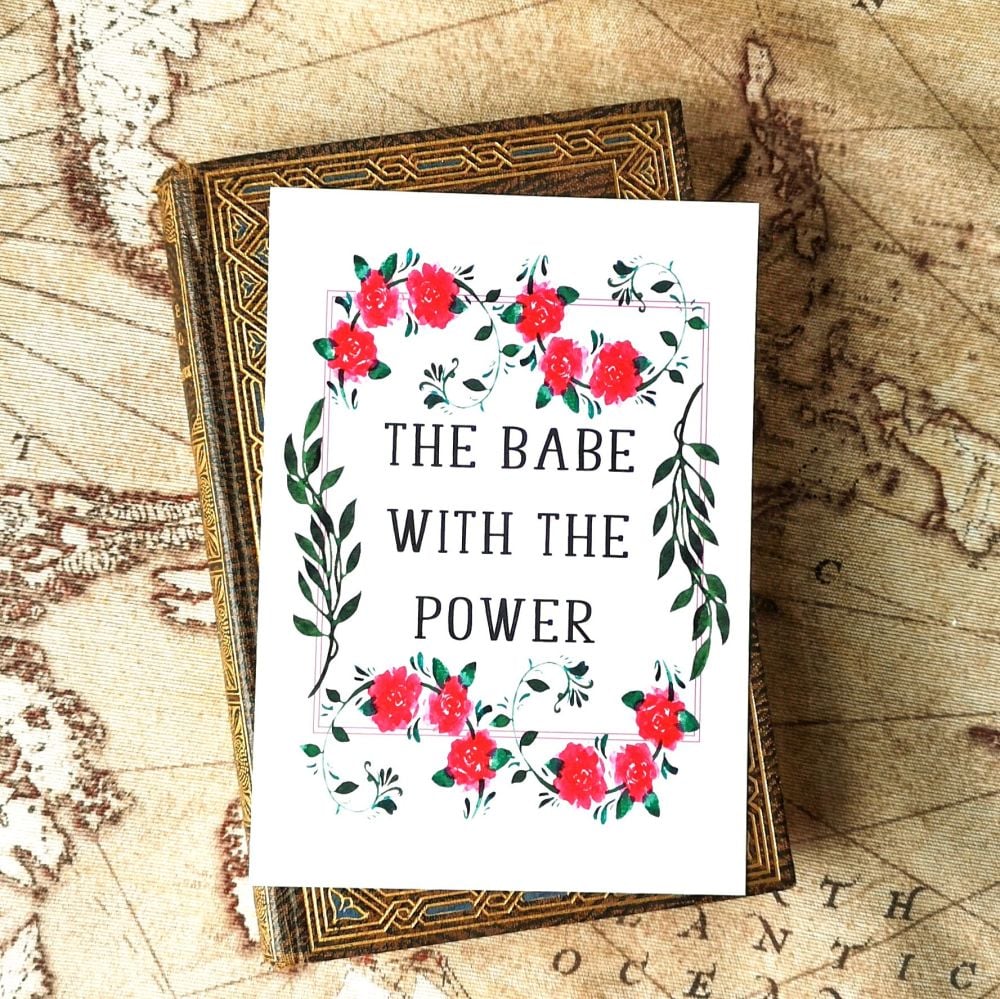 Babe With The Power Print | Labyrinth Quote UNFRAMED A4, A5, A6