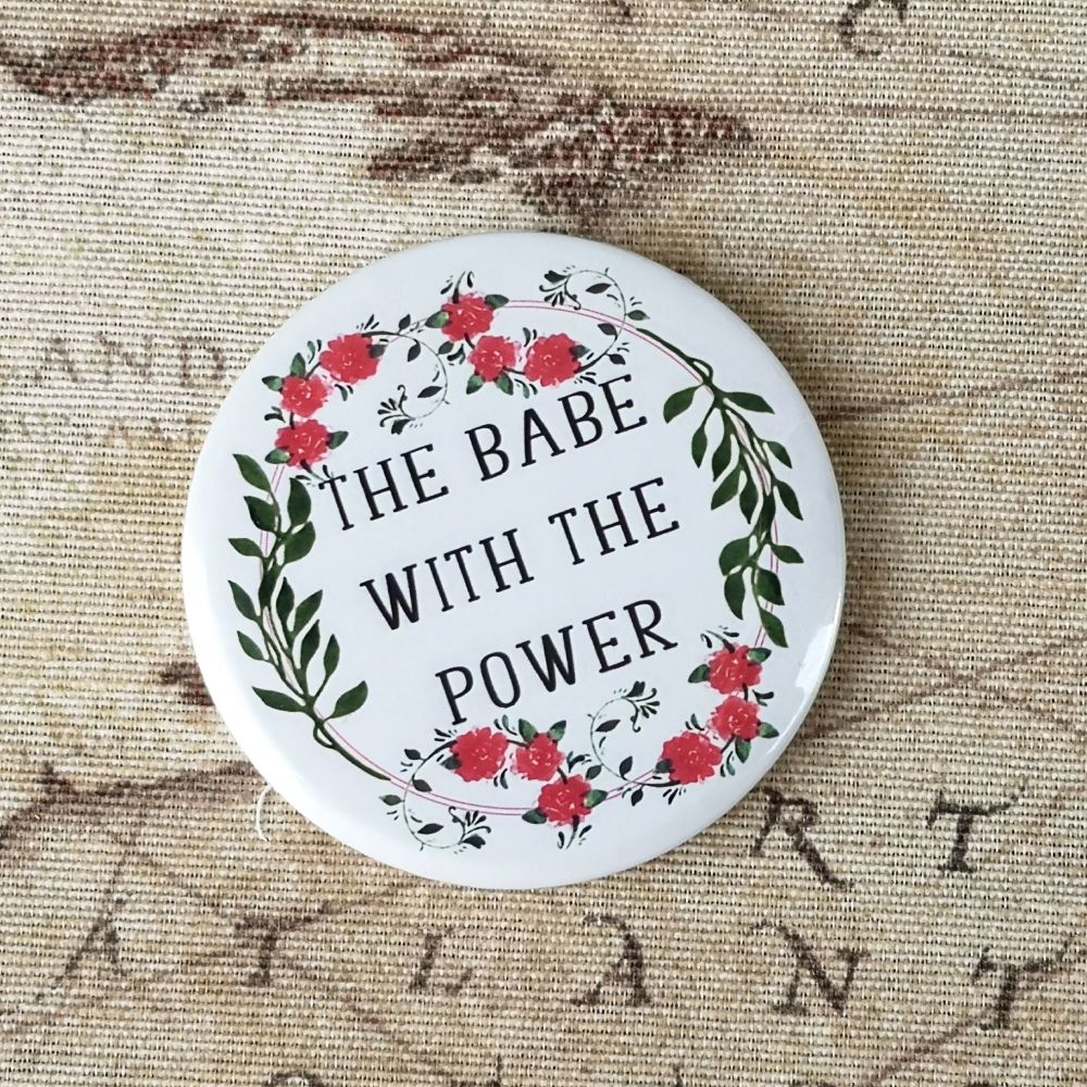 Babe With The Power Mirror | Labyrinth Quote Floral Design