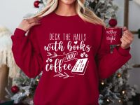 Christmas Sweatshirt - Deck the halls - books and coffee  - Unisex