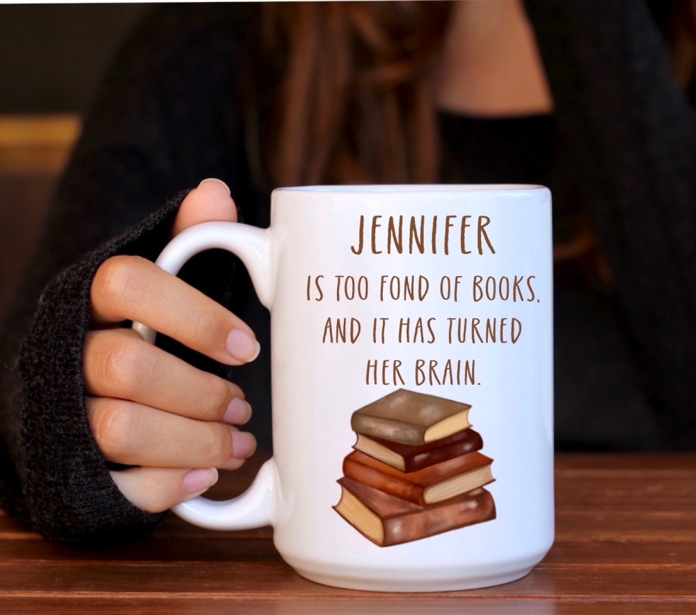 Personalised Book Mug, She is too fond of books, and it has turned her brai