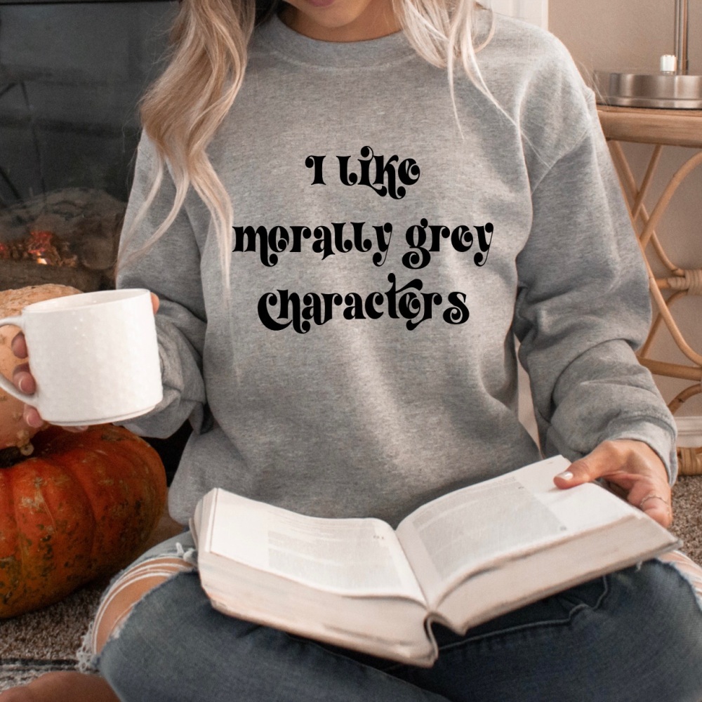 l love morally grey characters Sweatshirt