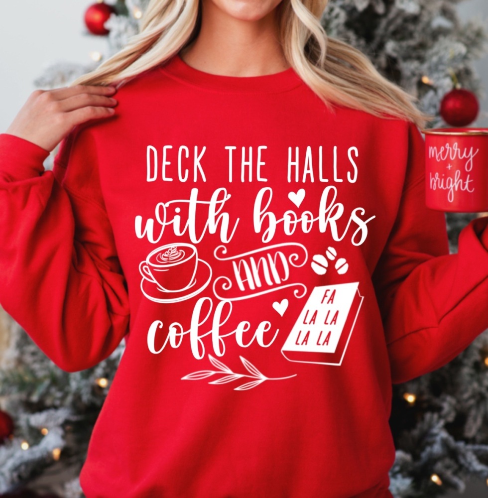 Christmas Sweatshirt - Deck the halls - books and coffee  - Up to 5XL