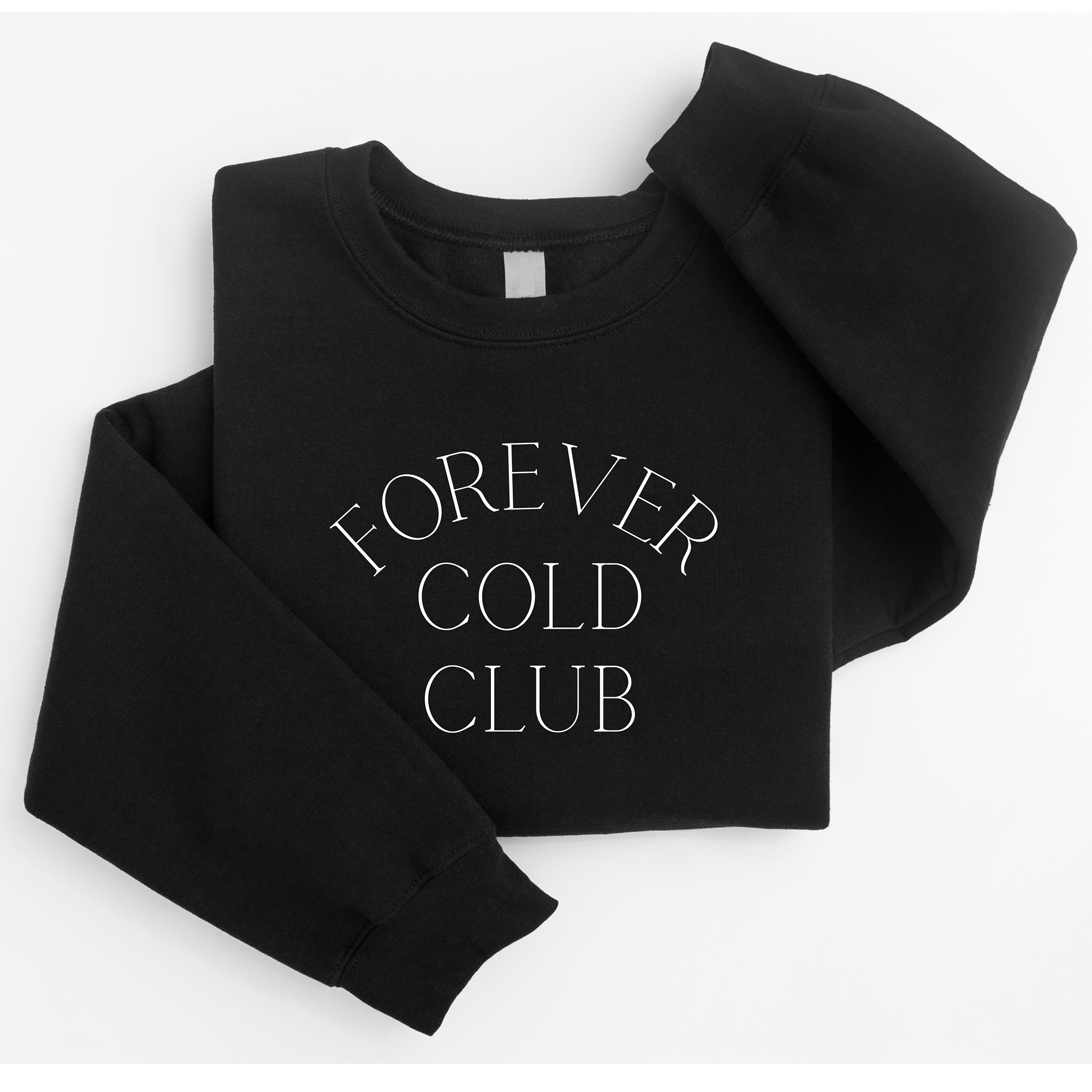 Forever Cold Club Sweatshirt