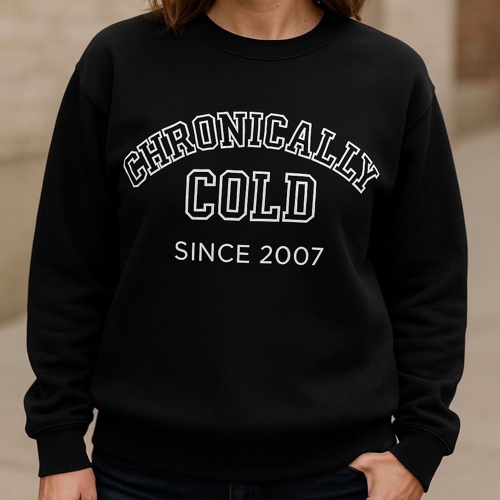 Personalised Chronically Cold Since Sweatshirt