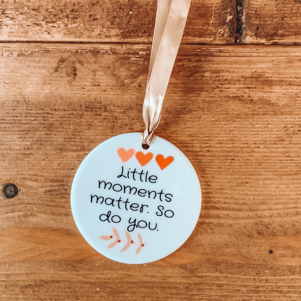 Ceramic Keepsake ‘Little moments matter” Hanging Decoration