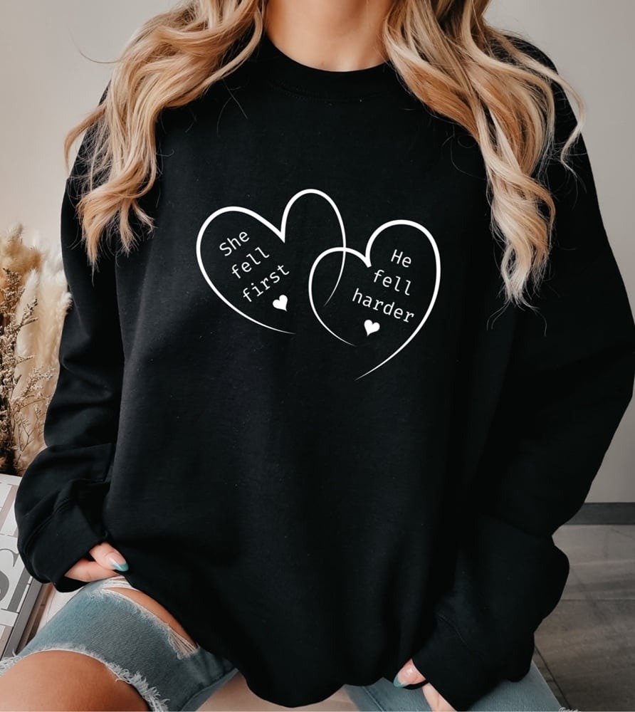 She Fell First, He Fell Harder Sweatshirt