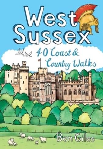 There's West Sussex 40 Coast & Country Walks by Ben Giles
