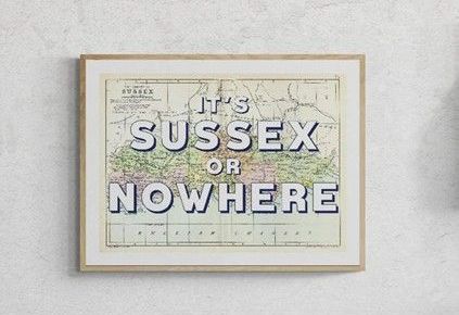 It's Sussex or Nowhere (Sussex Map) Vintage Map Art - put a touch of Sussex into your home!