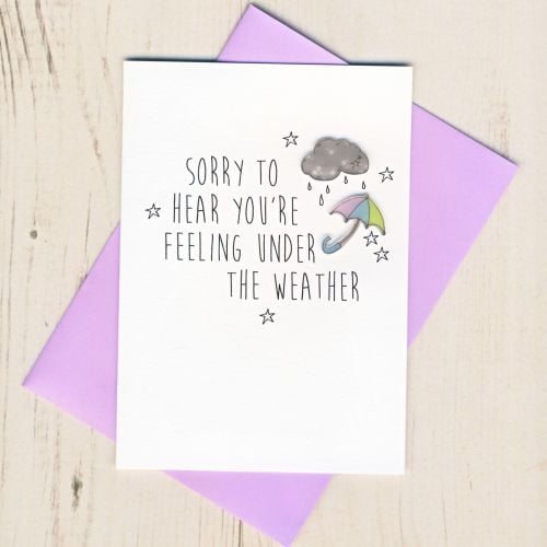 Sorry You're feeling Under The Weather