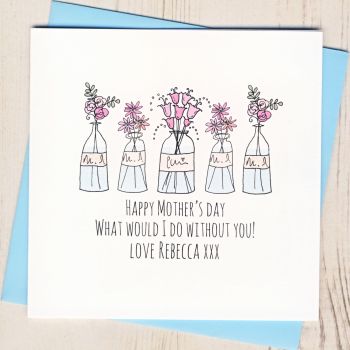 Personalised 'What Would I Do Without You' Mother's Day Card