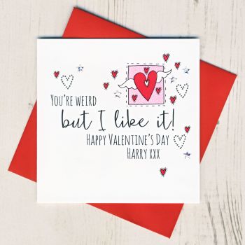 Personalised 'You're Weird' Valentines Card