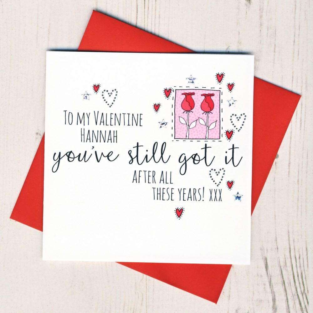 <!-- 015 -->Personalised 'You've Still Got It' Valentines Card