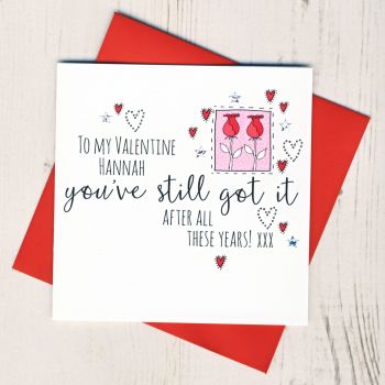 Personalised 'You've Still Got It' Valentines Card