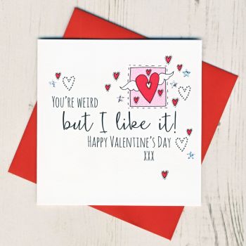 'You're Weird' Valentines Card