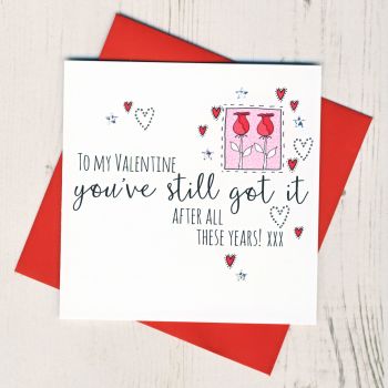 'You've Still Got It' Valentines Card