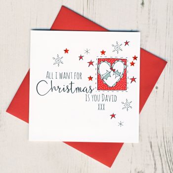 Personalised All I Want For Christmas Card