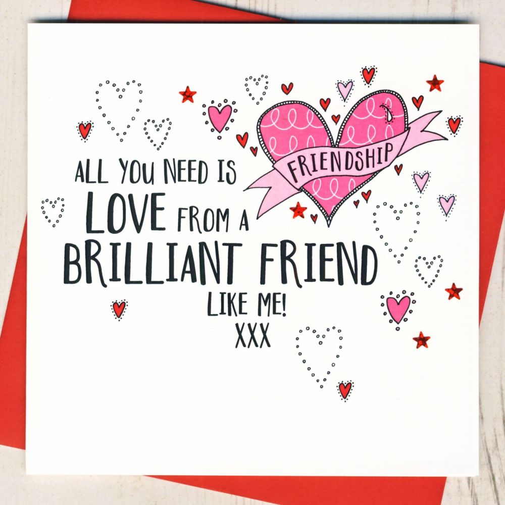<!-- 009 -->Brilliant Friend Valentines Card